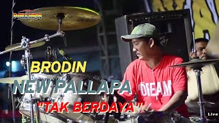 BRODIN - TAK BERDAYA KENDANG CAK MET NEW PALLAPA