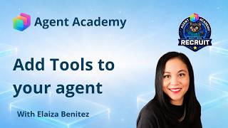 Adding tools to your agent | EP05 | Agent Academy Recruit NextGen