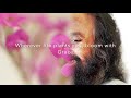 Mera Aap Ki Kripa Se || Sri Sri Ravishankar || Bhajans By Dhanika Popley || Art of Living Mp3 Song