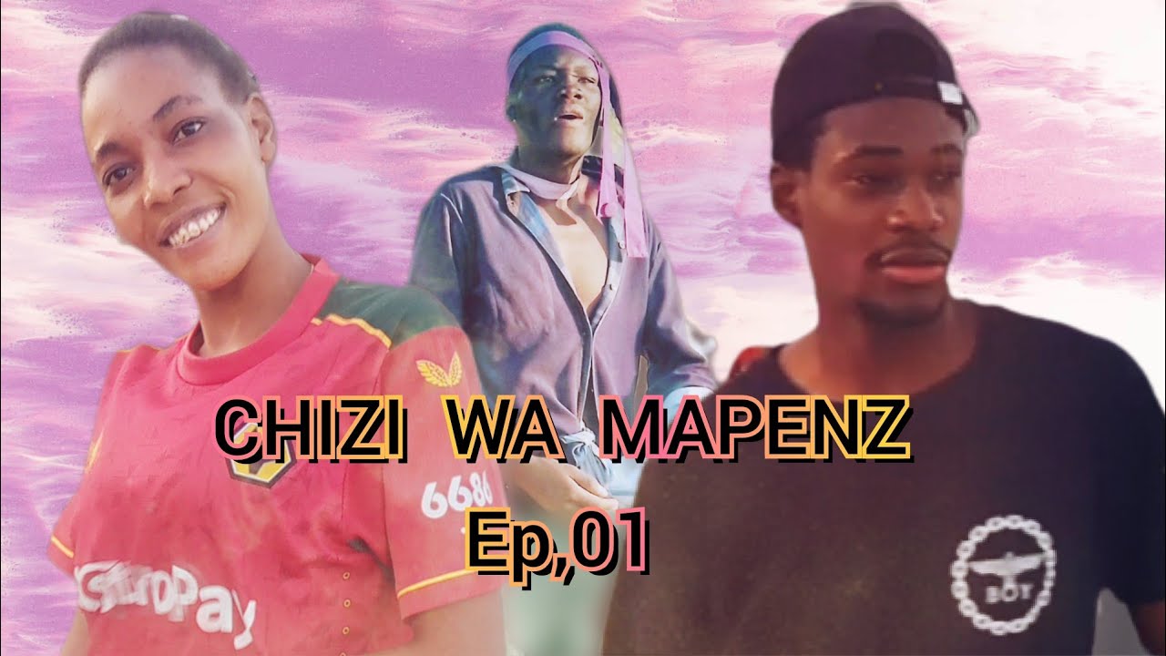 CHIZI WA MAPENZ💞 EP,,01 - YouTube