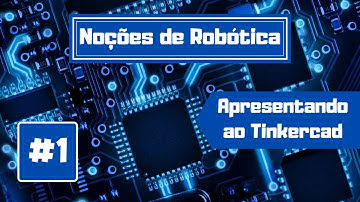 Introdução ao Tinkercad - Noções de Robótica #1