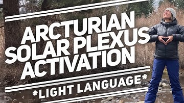Light Language -Arcturian Solar Plexus Activation *SEE DESCRIPTION PLEASE🙏🏼
