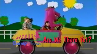 Barney Are We There Yet? Funding & Opening 2004 Rerun