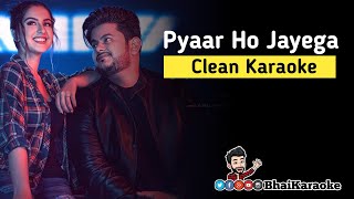 Pyaar Ho Jayega Karaoke | Vishal Mishra | BhaiKaraoke