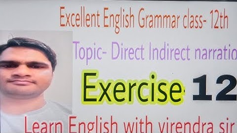 Direct indirect narration | Class- 12th Up board Excellent English Grammar | Exercise- 12