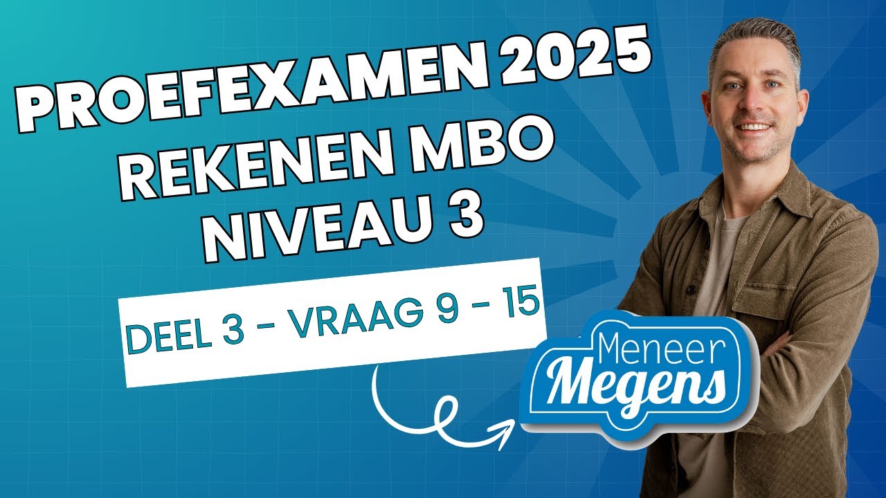 Proefexamen 2025 - Rekenen MBO Niveau 3 - Deel 3 - Vraag 9 - 15 - YouTube