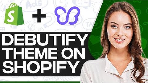 How To Install Debutify Theme On Shopify 2025 (Step-By-Step)