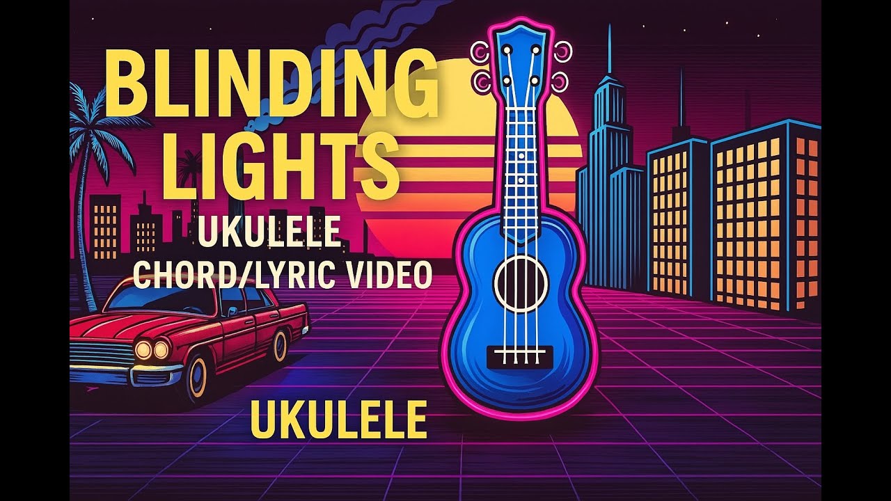 Blinding Lights – Ukulele Chords & Lyrics | The Weeknd Ukulele Tutorial Video