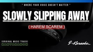 Slowly Slipping Away (HAREM SCAREM) Karaoke Lyrics🎤