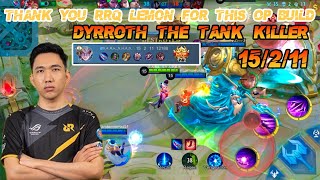 DYRROTH THE TANK KILLER ! TRYING RRQ LEMON DYRROTH BUILD OP !  TAURUS GAMING l THANK YOU RRQ LEMON !