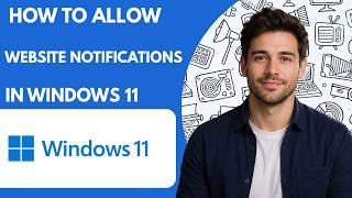 How to Allow Website Notifications in Windows 11 Full Guide 2027