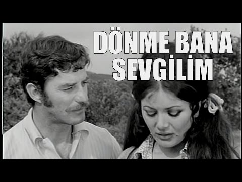 Dönme Bana Sevgilim - Türk Filmi