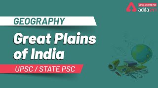 GREAT PLAINS OF INDIA | GEOGRAPHY | UPSC & STATE PSC | ADDA247