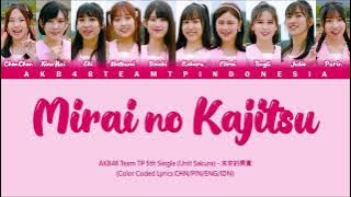 AKB48 Team TP (Unit Sakura) - Mirai no Kajitsu / 未來的果實 | Color Coded Lyrics CHN/PIN/ENG/IDN