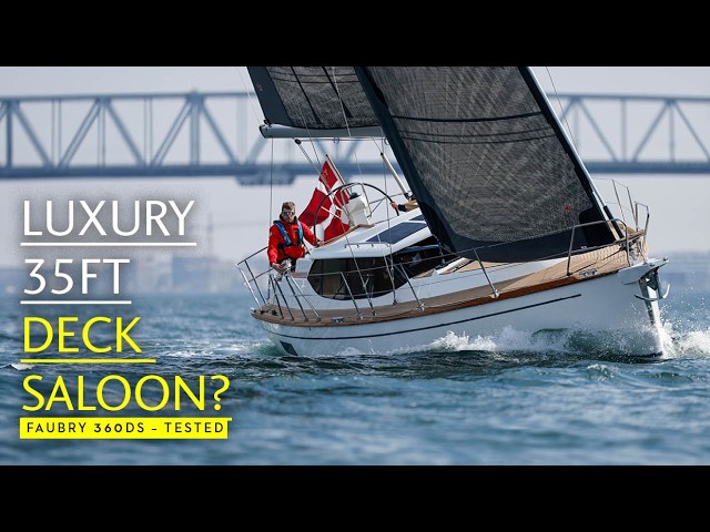 Is the Faurby 360DS the Ultimate 36ft Deck Saloon? | Yachting Monthly Test: