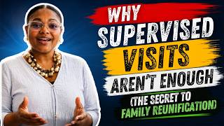 Why Supervised Visits Aren't Enough (The Secret to Family Reunification)