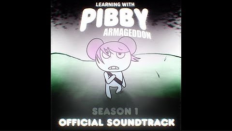 Ready To Learn? | Learning With Pibby: Armageddon OST 