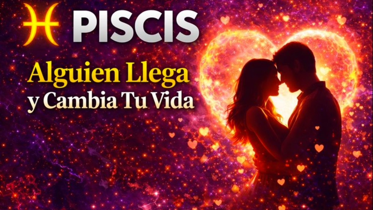 ♓ PISCIS — Alguien Llega y Cambia Tu Vida - YouTube