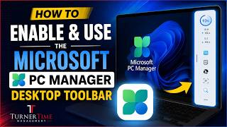 How to Enable and Use the Microsoft PC Manager Desktop Toolbar - TurnerTime tutorial