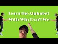 Learn the alphabet with Why Don't We for good grades :D