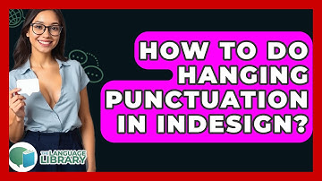 How To Do Hanging Punctuation In InDesign? - The Language Library