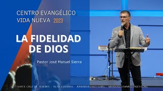La fidelidad de Dios - Pastor José Manuel Sierra