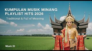 Musik Minang Terpopuler 2026 🌿 Asli Minangkabau \u0026 Modern Viral TikTok!