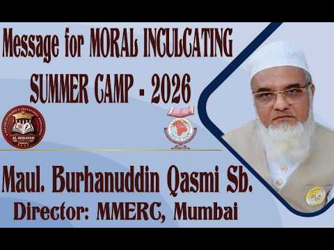 Message for MORAL INCULCATING SUMMER CAMP - 2026 || By Maul. Burhanuddin Qasmi Sb.