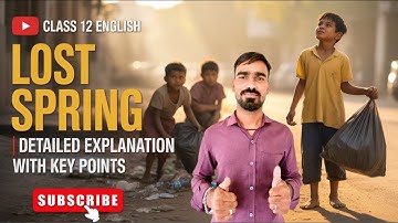 Lost Spring Class 12 English | Full Chapter Explanation With  Key Points| Lost spring  by Dodiya Sir