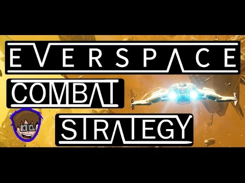 EverSpace: You Ready!? Combat Strategy and Tips. Let&rsquo;s Play Everspace Ep 1