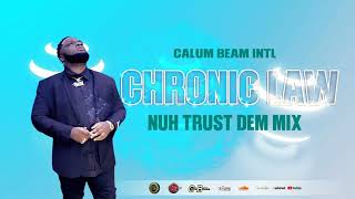 Chronic law Mix 2023 | chronic law - Nuh Trust Dem Mixtape 2023 / 1law / Lawboss (Calum beam intl)