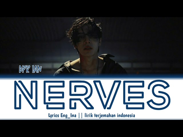 [Sub Indo] DPR IAN -'NERVES' lyrics Eng_Ina || lirik terjemahan indonesia class=