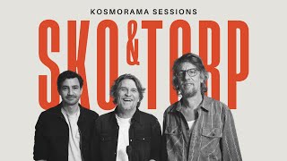 SKO/TORP | KOSMORAMA SESSIONS