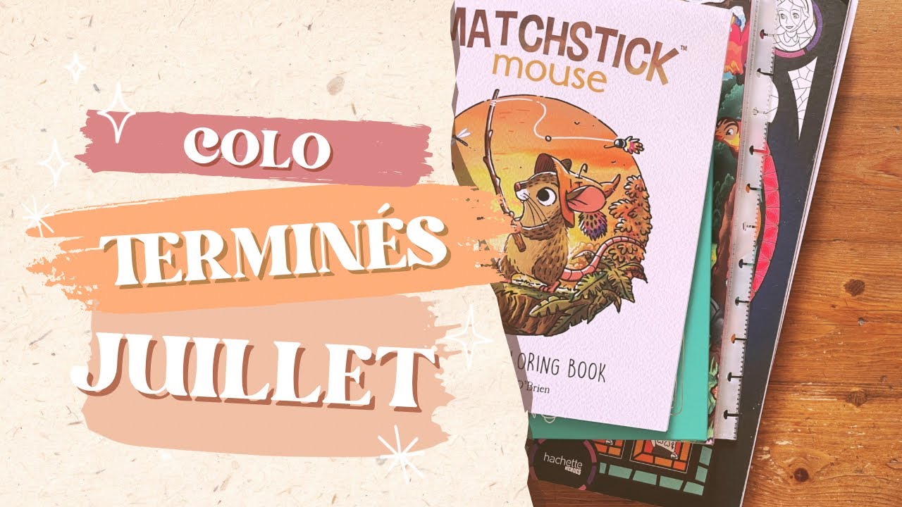 Coloriages TERMINÉS - juillet 2025