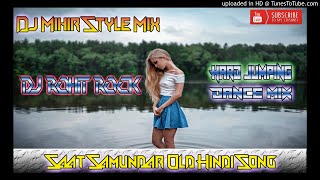 Saat Samundar (New Year 2020 Special Mix Hard Jumping) Dj Mihir Style By Dj Rohit Rock