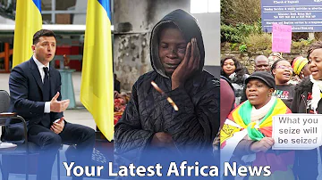 Ukraine Asks Kenyans For Financial Help, African Refugees Illegally Held in EU Detention Camps