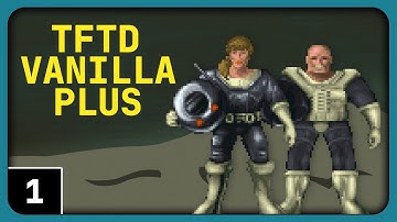 OpenXCOM TFTD Vanilla Plus | TFTD MOD WOO! | OXC TFTD Vanilla Plus part 1