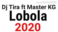 Dj Tira ft Master KG - Lobola  (2020)