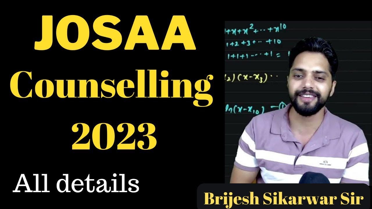 josaa counselling 2023 I josaa counselling procedure
