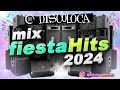 Mix fiesta hits 2024  dj discoloca  xclusivo  buscandomoney  1000cosas  contigo   madrid city