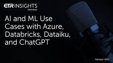ETR Insights: AI and ML Use Cases with Azure, Databricks, Dataiku, and ChatGPT