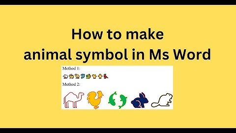 How to make animal symbol in Ms Word
