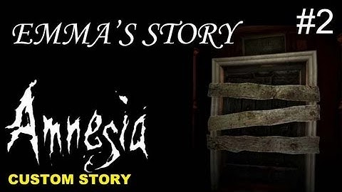 Amnesia Custom Story - Emma