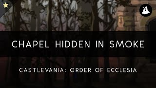 Castlevania: Order of Ecclesia: Chapel Hidden in Smoke Arrangement [Remake]