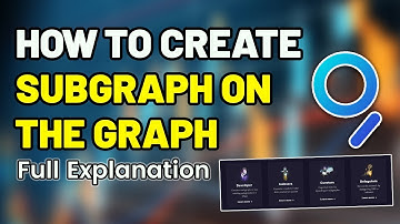 How To Create Subgraphs On The Graph Complete Tutorial | The Graph Explained In Hindi |