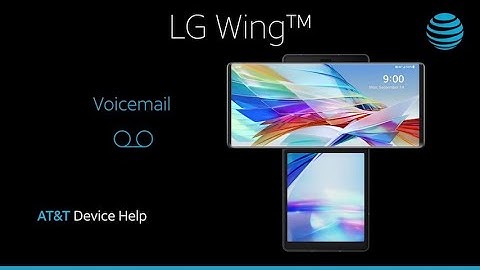 Learn How to use Voicemail on Your LG Wing 5G | AT&T Wireless