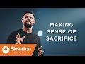 Making Sense of Sacrifice | Beyond | Pastor Steven Furtick