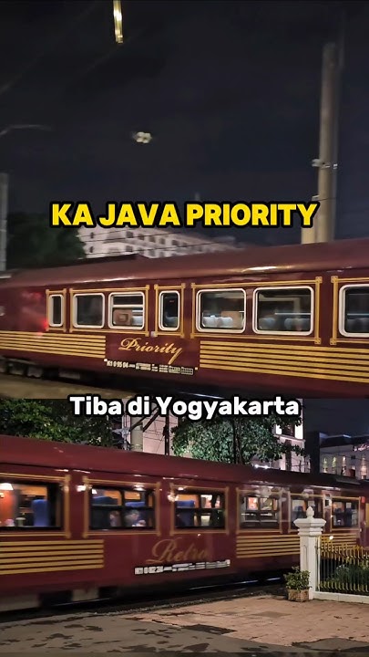 Kereta Api Java Priority Tiba di Yogyakarta - Edisi Liburan Natal 2024 ...