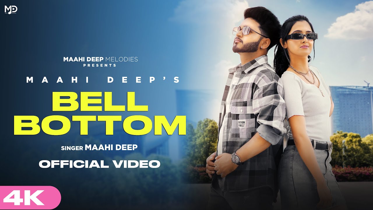 BELLBOTTOM | OFFICIAL SONG | MAAHI DEEP FT. MUSKAAN SHARMA | MAAHI DEEP MELODIES