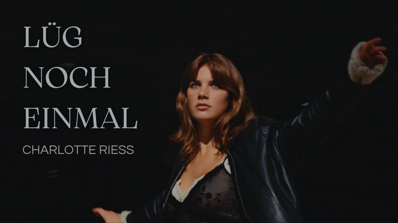 Charlotte Riess - Lüg noch einmal (Offizielles Musikvideo) - YouTube